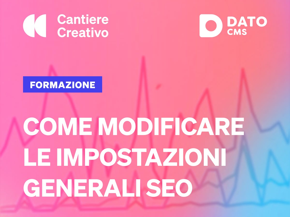 Copertina quadrata per blog su come modificare le impostazioni generali SEO su DatoCMS