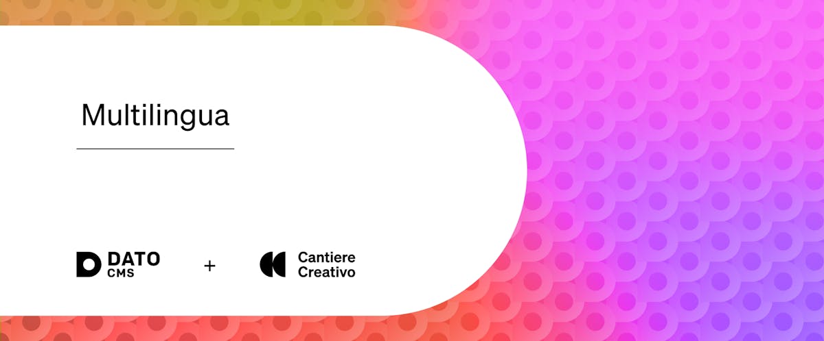 Cover blog post che spiega come gestire siti multilingua su DatoCMS con il logo di Cantiere Creativo