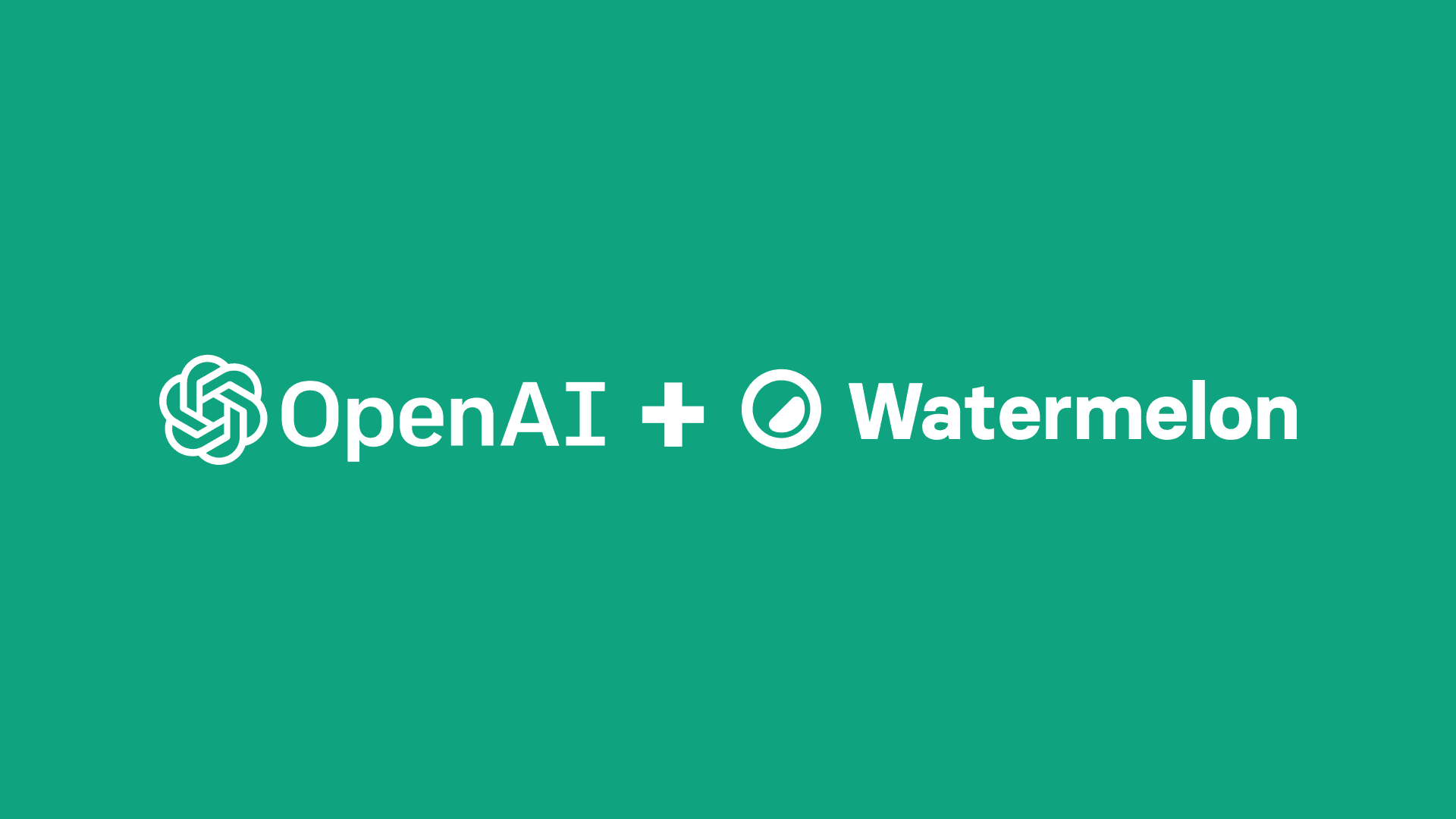 OpenAI + Watermelon