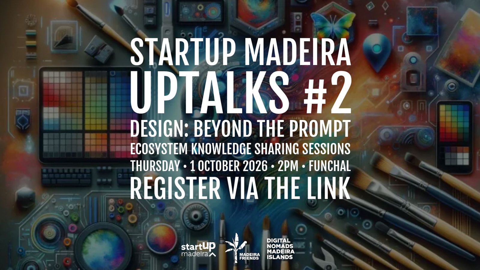 Startup Madeira UPTalks #2 — Design: Beyond the Prompt